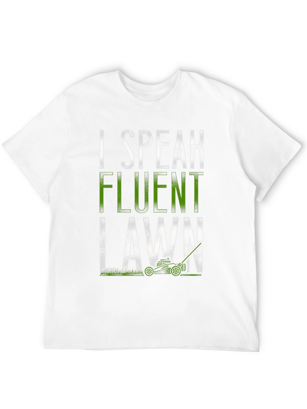 I Speak Fluent Lawn T-Shirt Funny Gardening