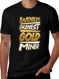 Worlds Okayest Gold Miner T-Shirt
