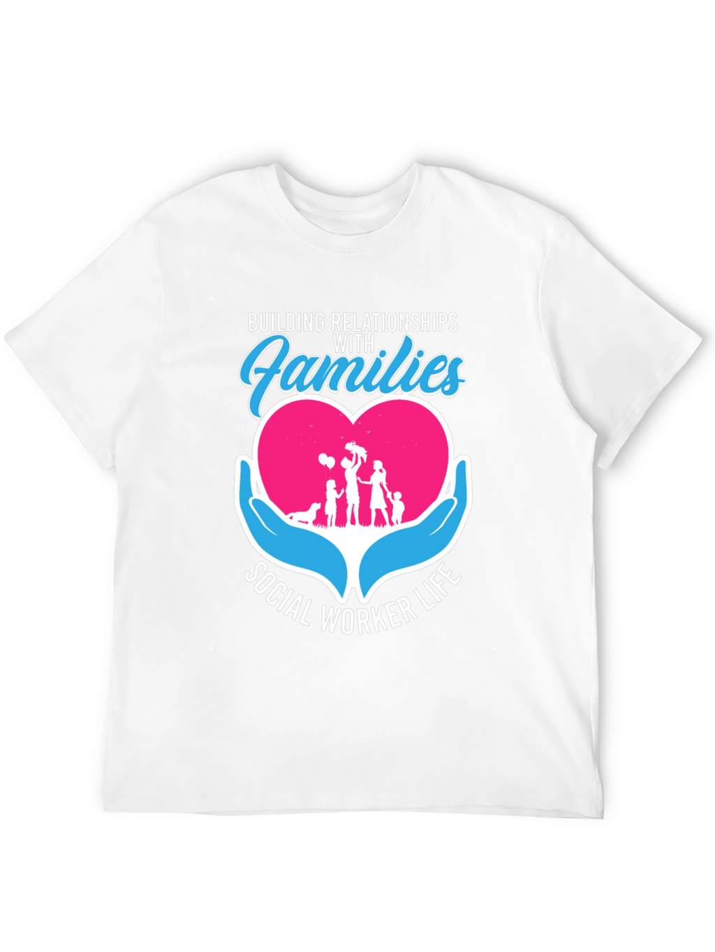 Social Worker Life Relationships with Families T-Shirt