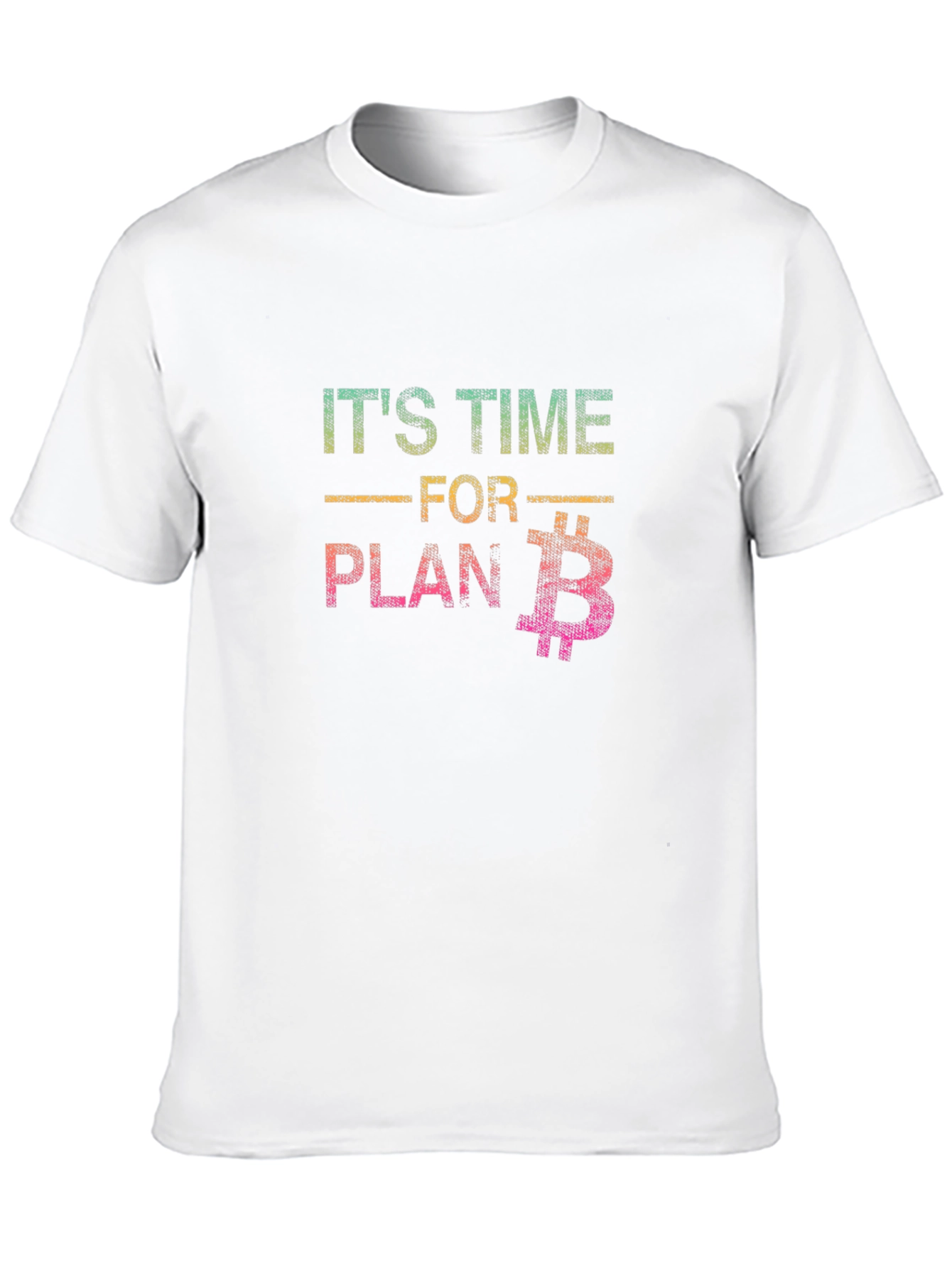 Its Time For Plan B Bitcoin T-Shirt