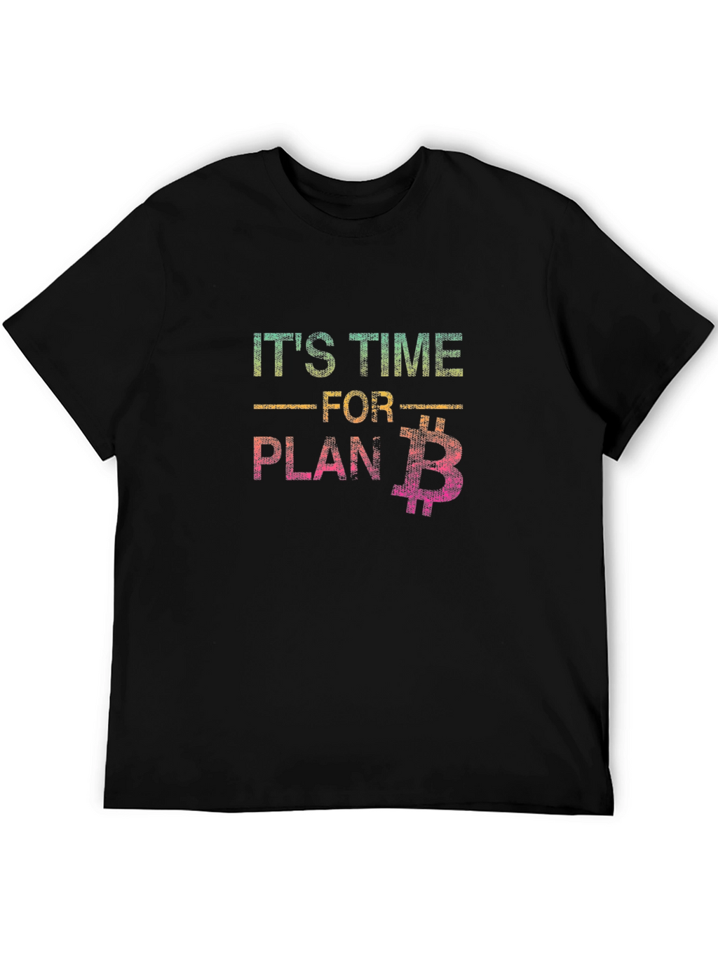 Its Time For Plan B Bitcoin T-Shirt