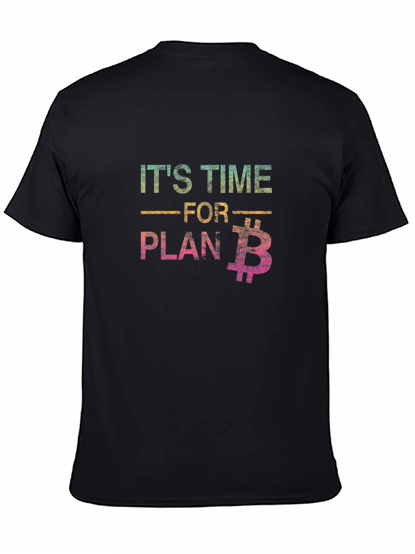 Its Time For Plan B Bitcoin T-Shirt