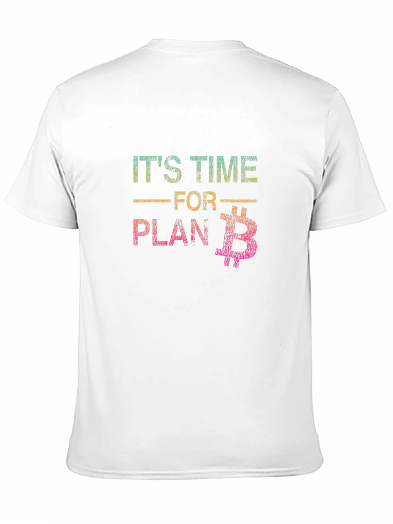 Its Time For Plan B Bitcoin T-Shirt