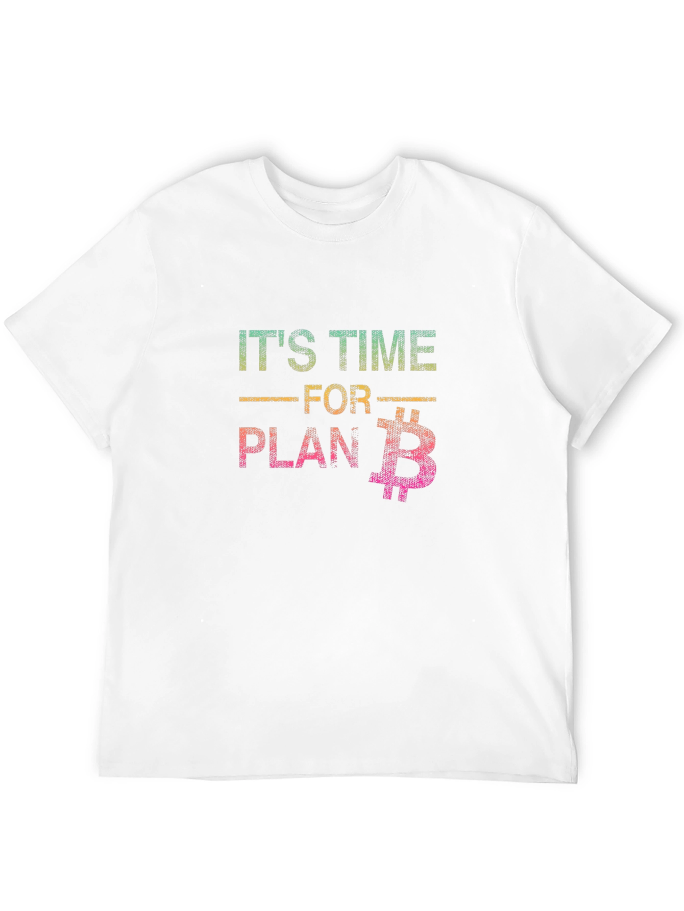 Its Time For Plan B Bitcoin T-Shirt