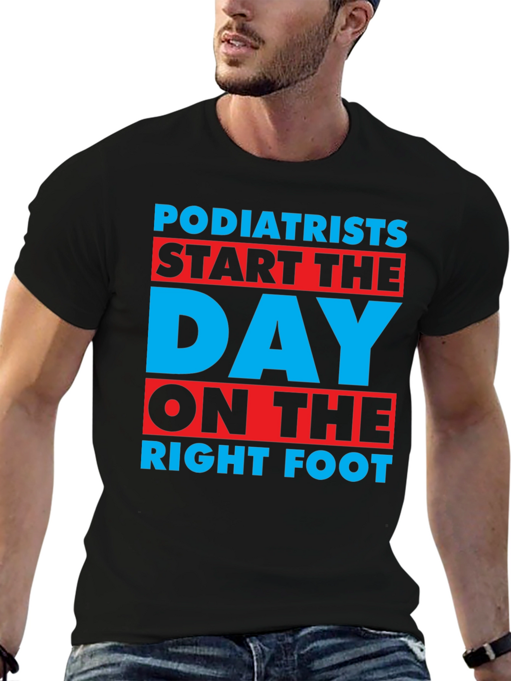 Podiatrist T-Shirt: Start the Day on the Right Foot
