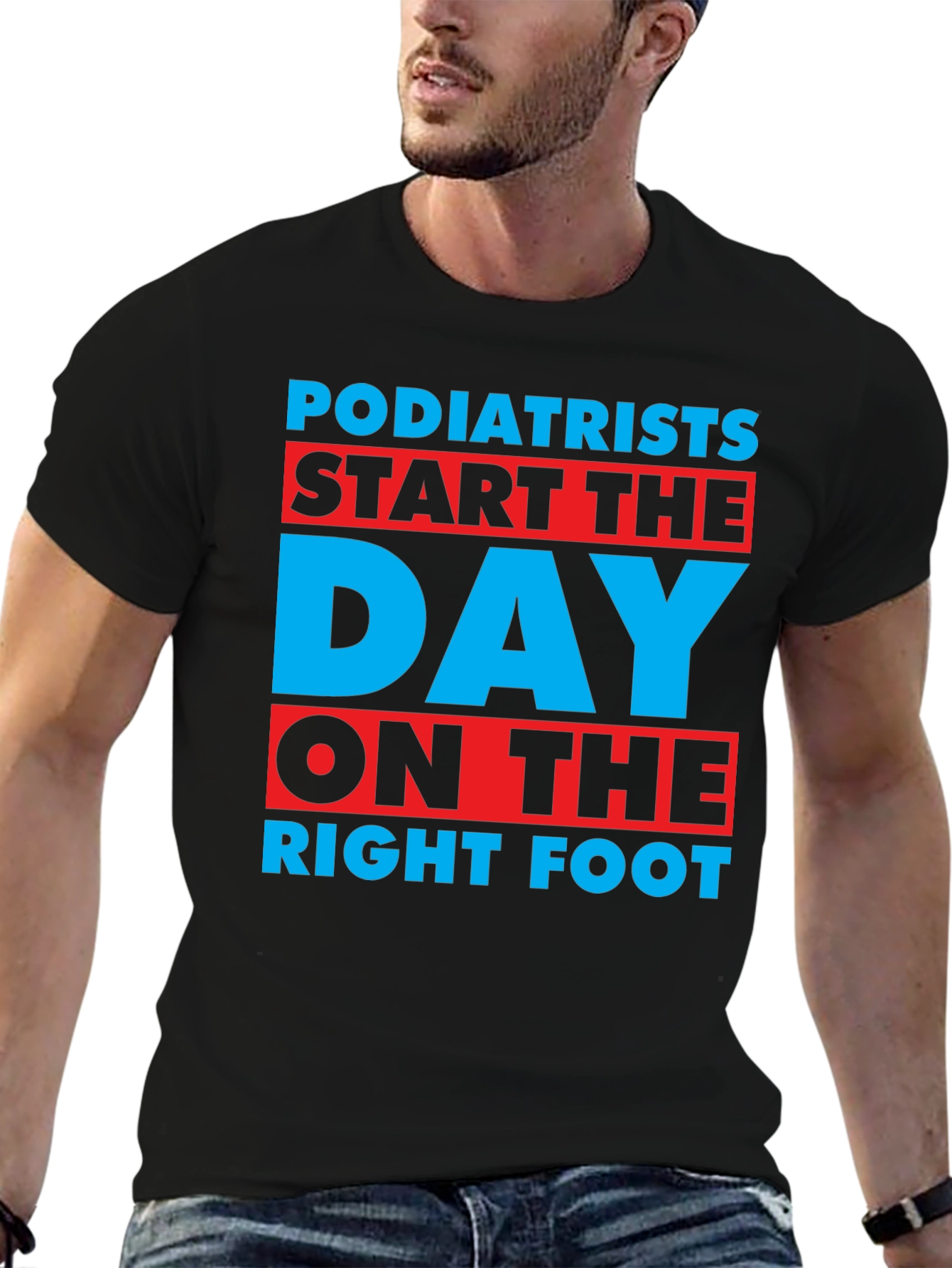 Podiatrist T-Shirt: Start the Day on the Right Foot