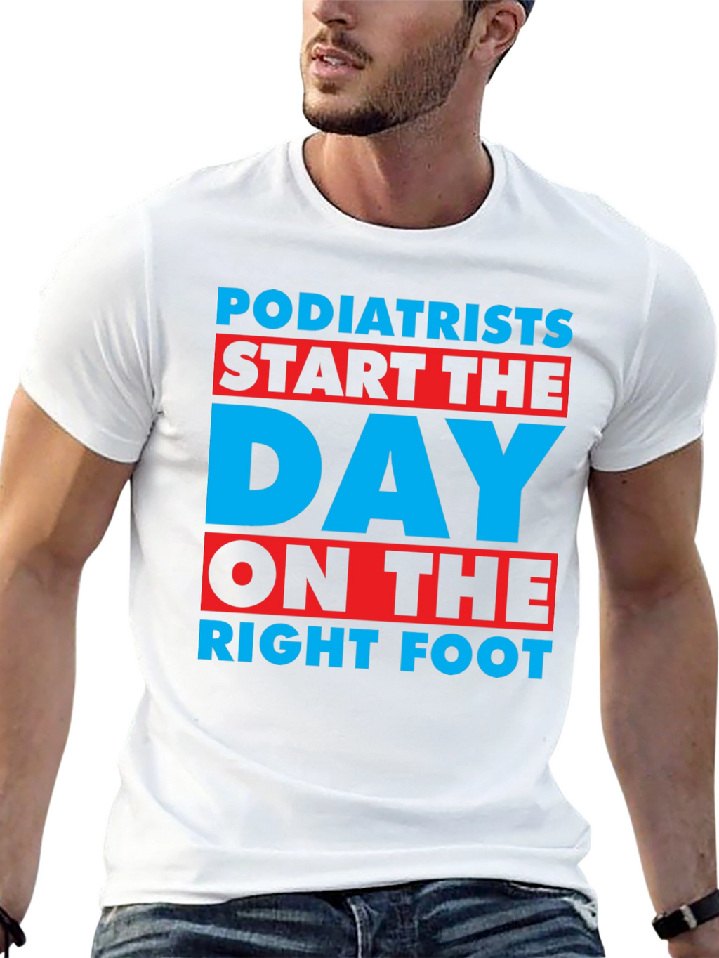 Podiatrist T-Shirt: Start the Day on the Right Foot