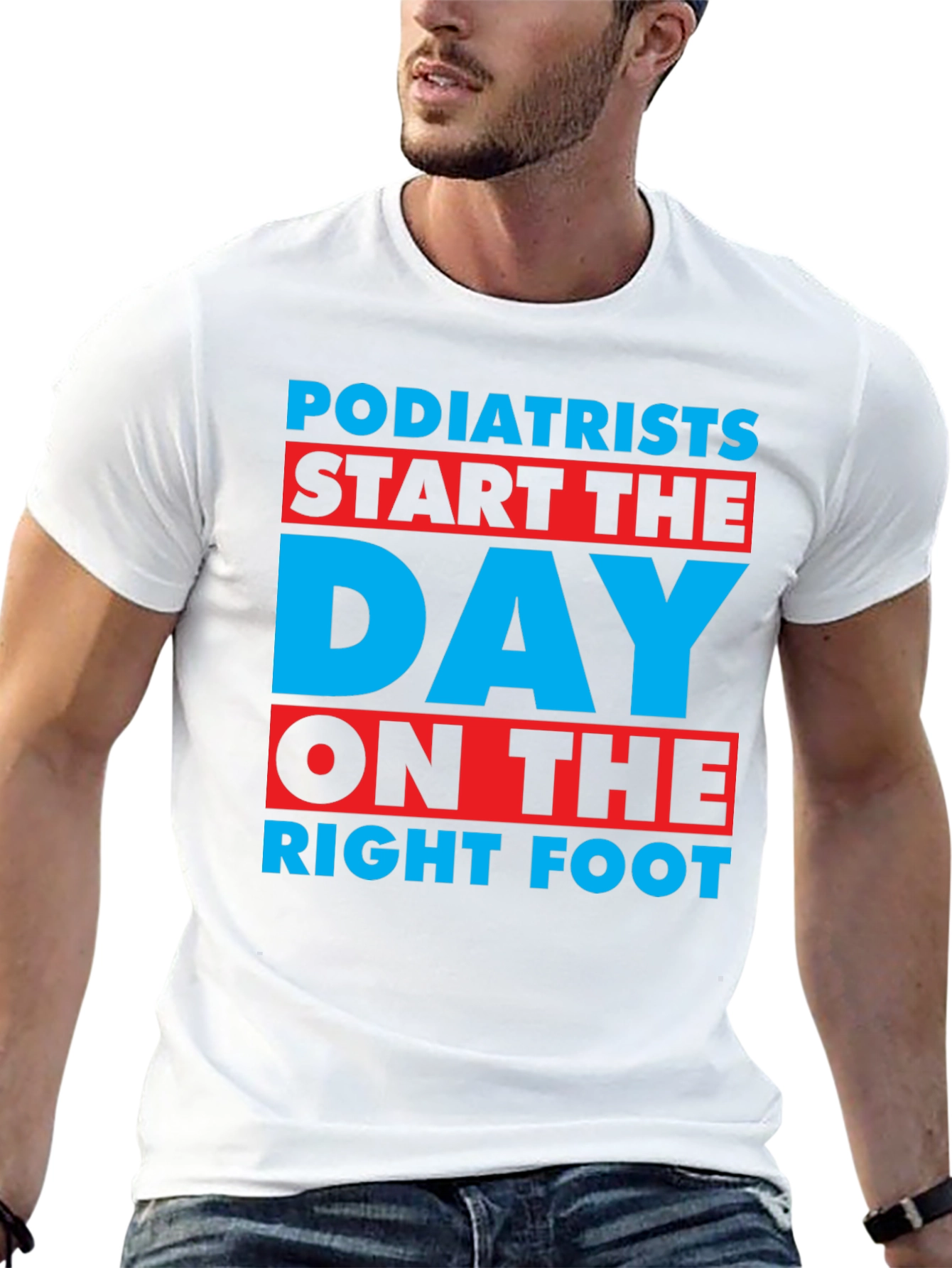 Podiatrist T-Shirt: Start the Day on the Right Foot