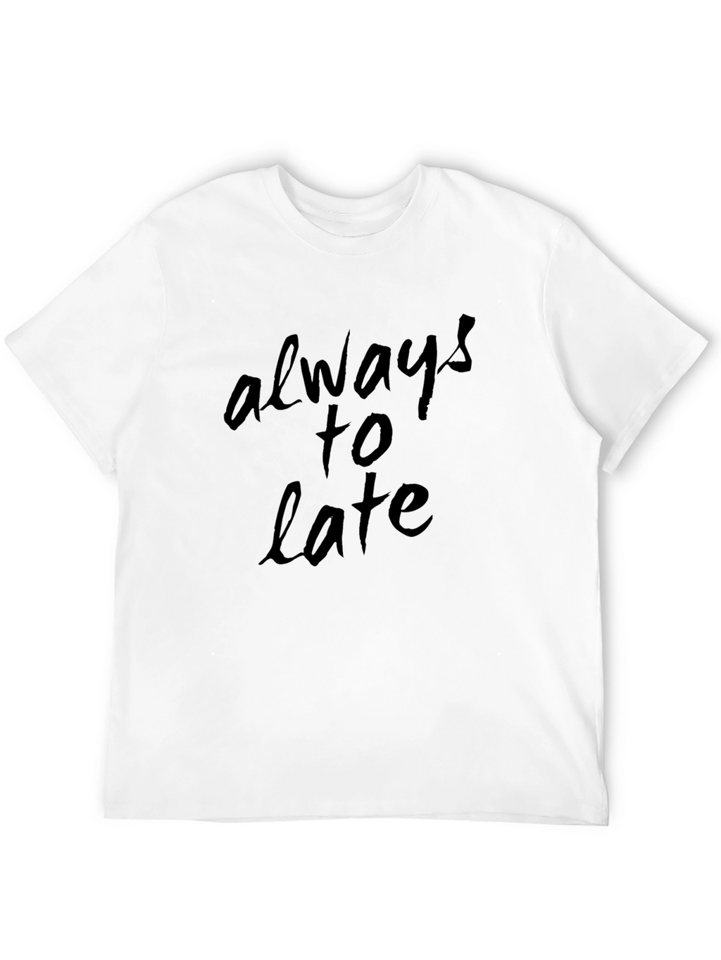 Always Too Late Graphic Black T-Shirt
