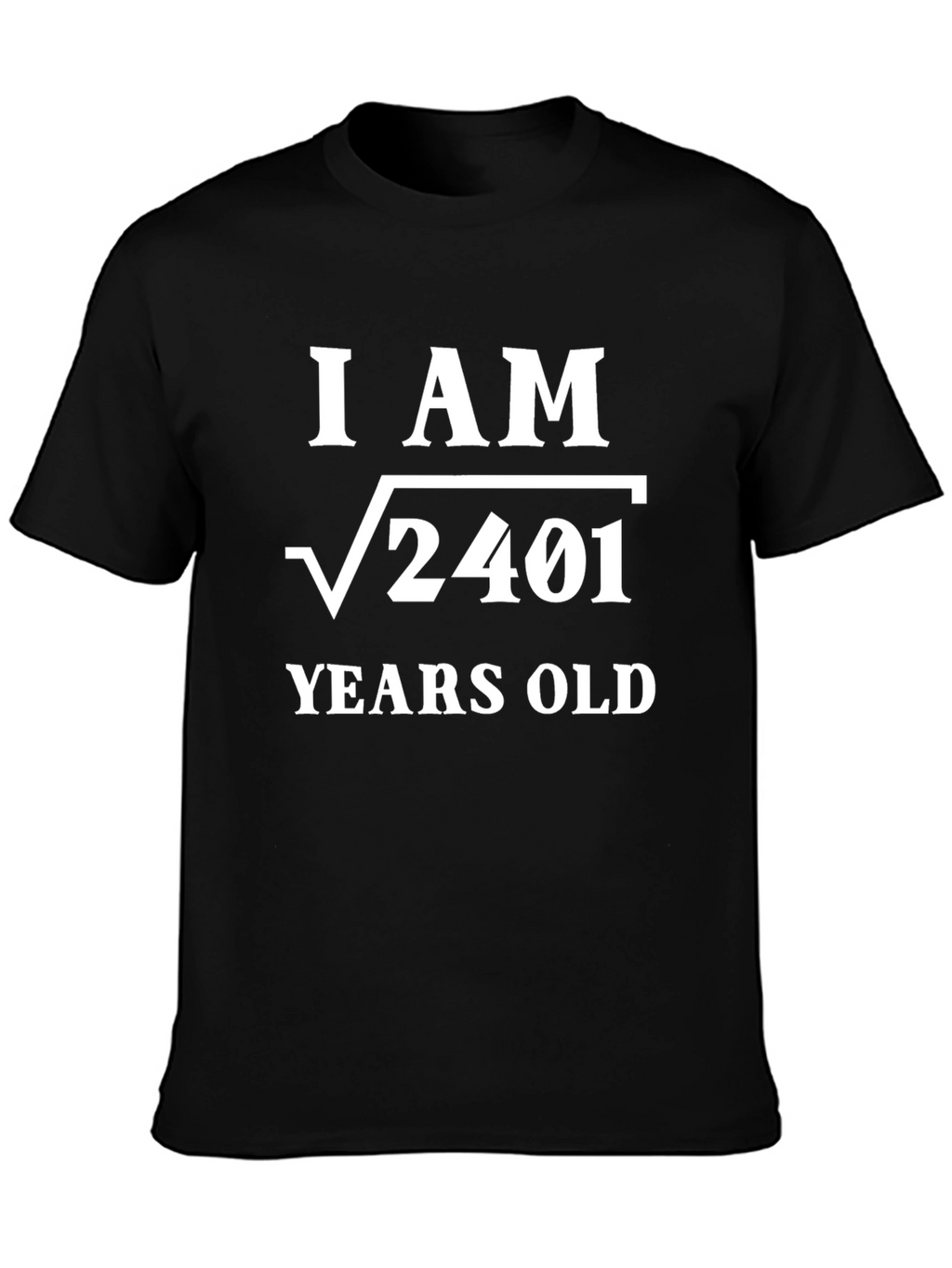 I am √2401 Years Old Funny T-Shirt