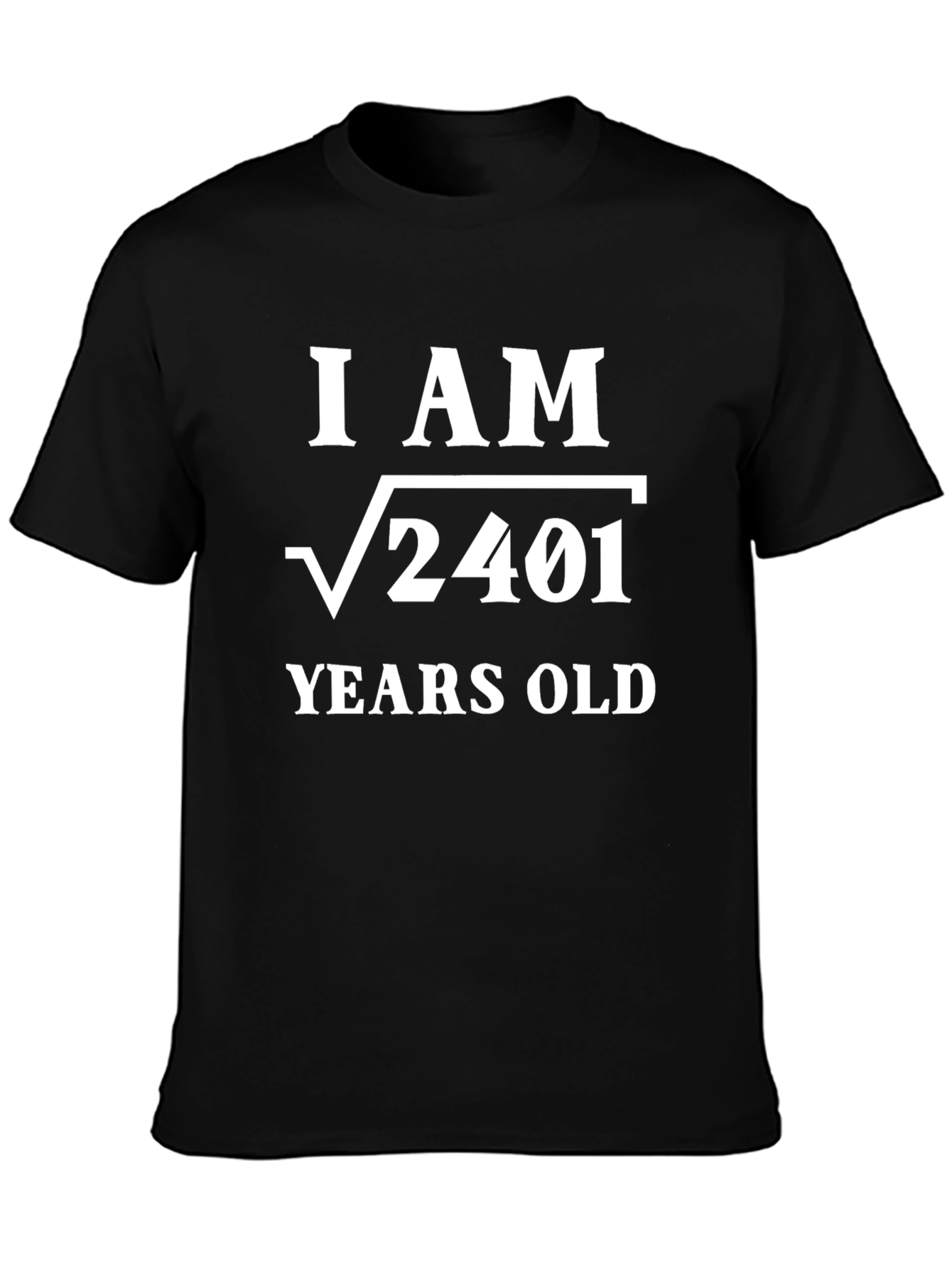 I am √2401 Years Old Funny T-Shirt