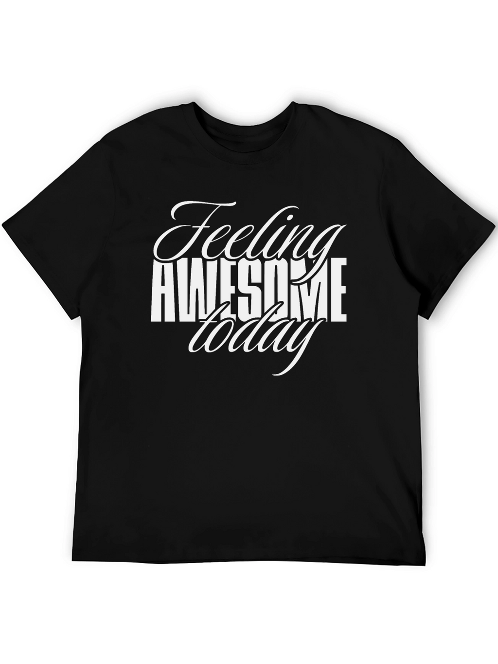 Feeling Awesome Today Black T-Shirt