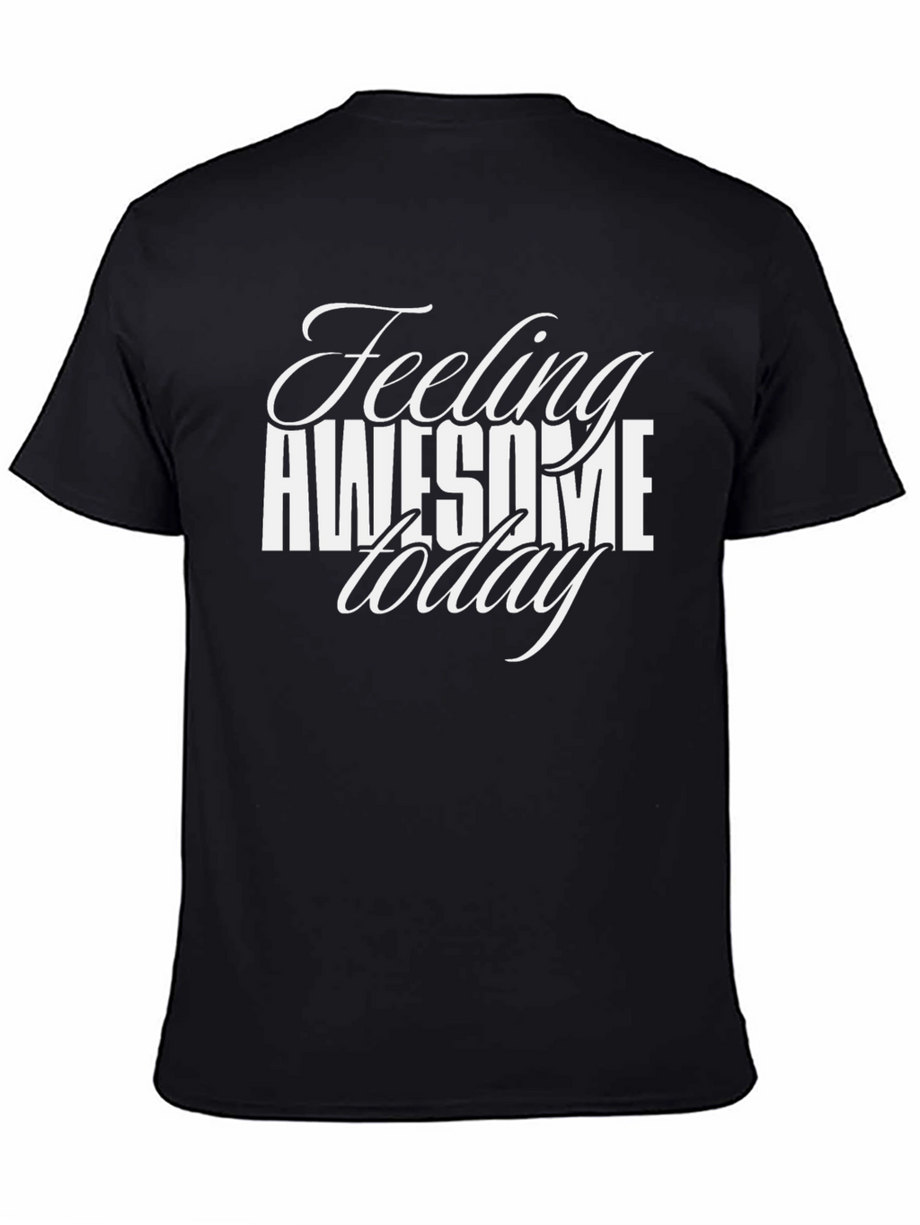 Feeling Awesome Today Black T-Shirt
