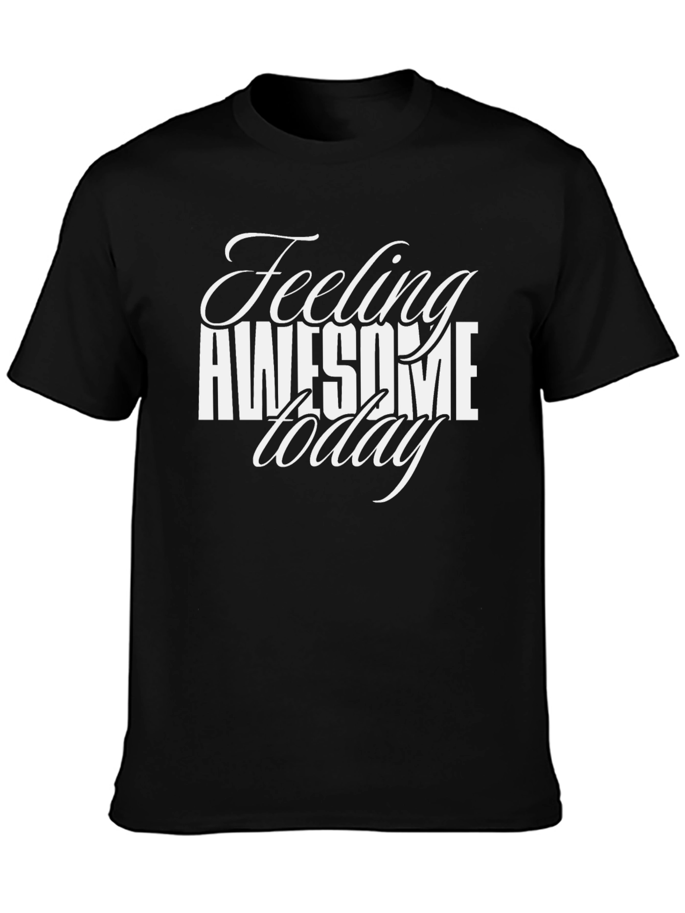Feeling Awesome Today Black T-Shirt