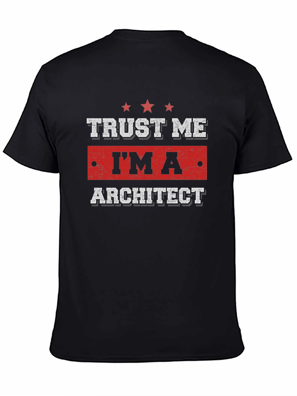 Trust Me Im an Architect Graphic T-Shirt