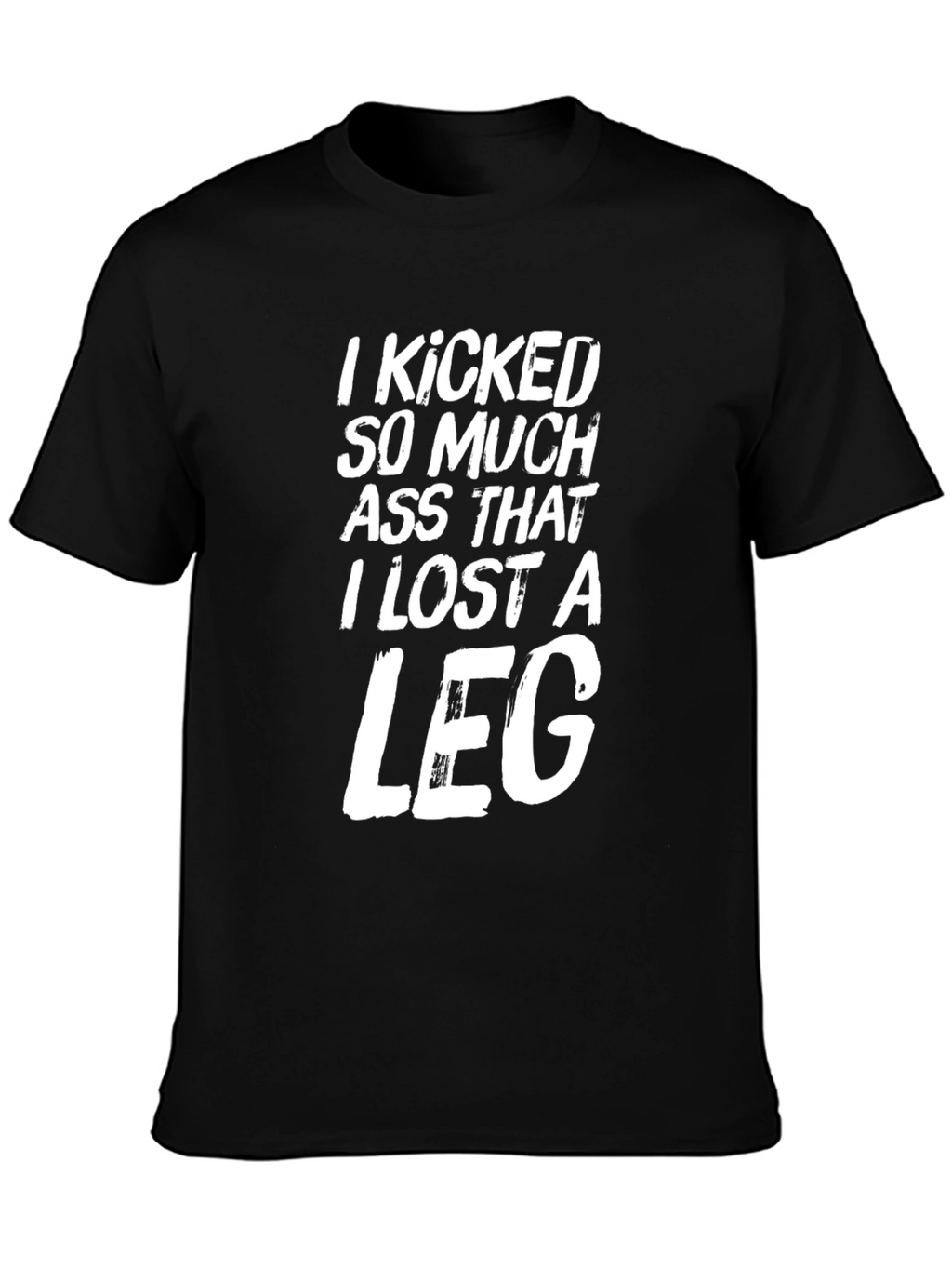 I Kicked Ass Funny Graphic Tee
