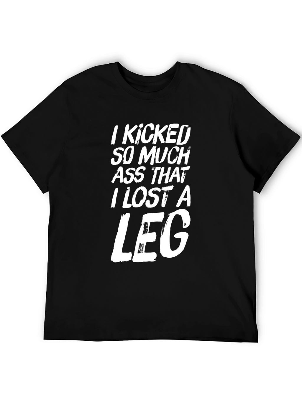 I Kicked Ass Funny Graphic Tee