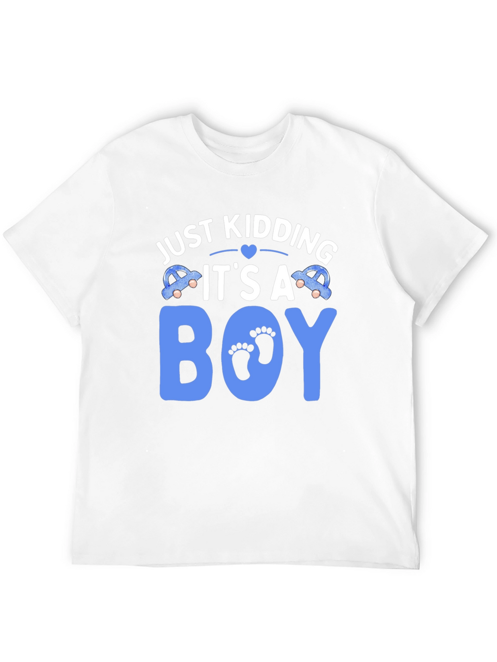 Just Kidding Its A Boy T-Shirt