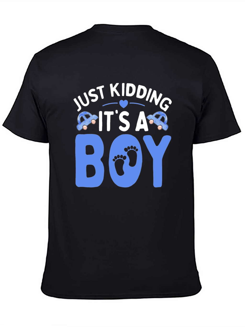 Just Kidding Its A Boy T-Shirt