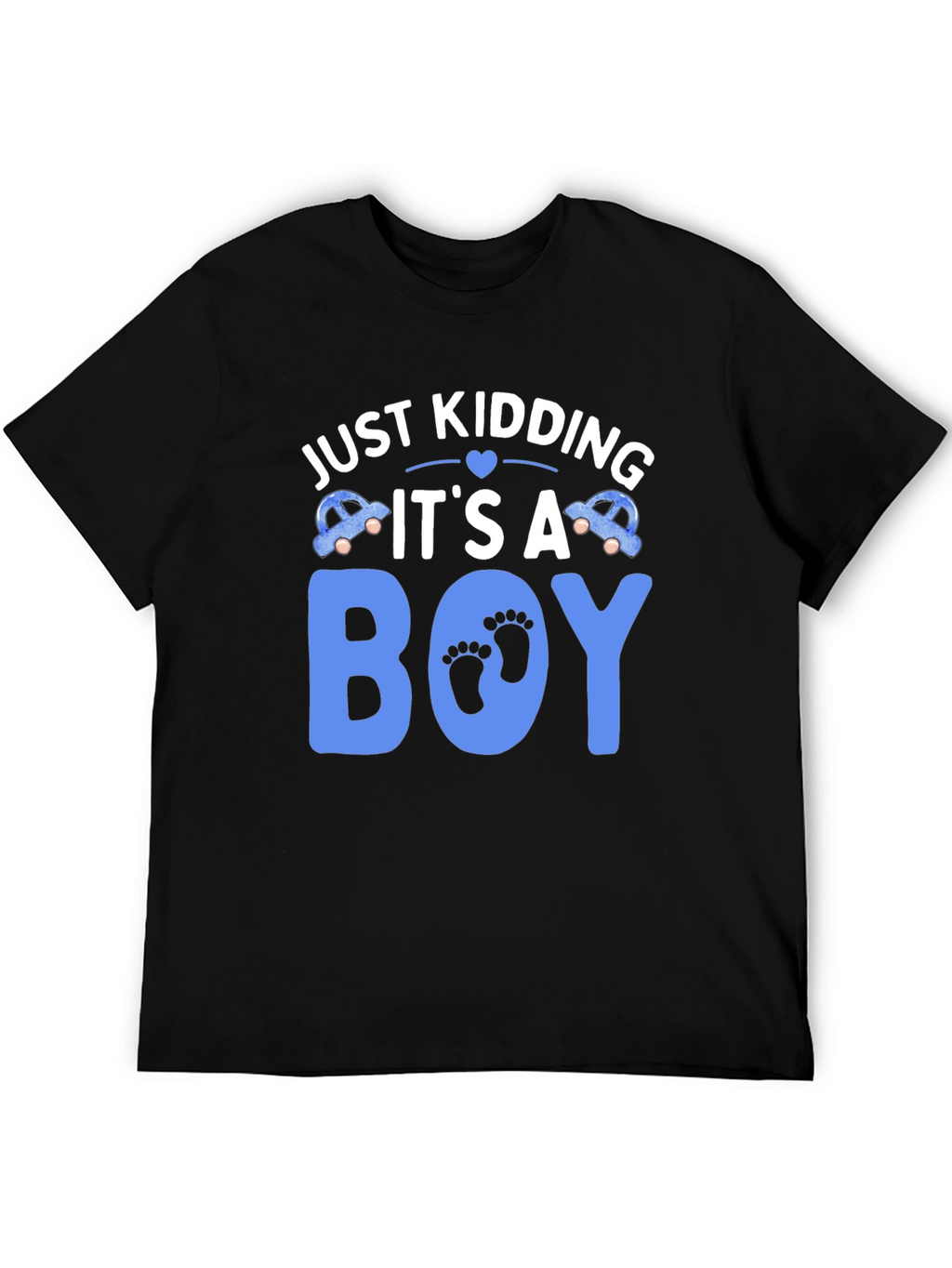 Just Kidding Its A Boy T-Shirt