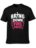 Bring Down Fuel Prices T-Shirt
