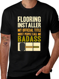 Flooring Installer Badass T-Shirt