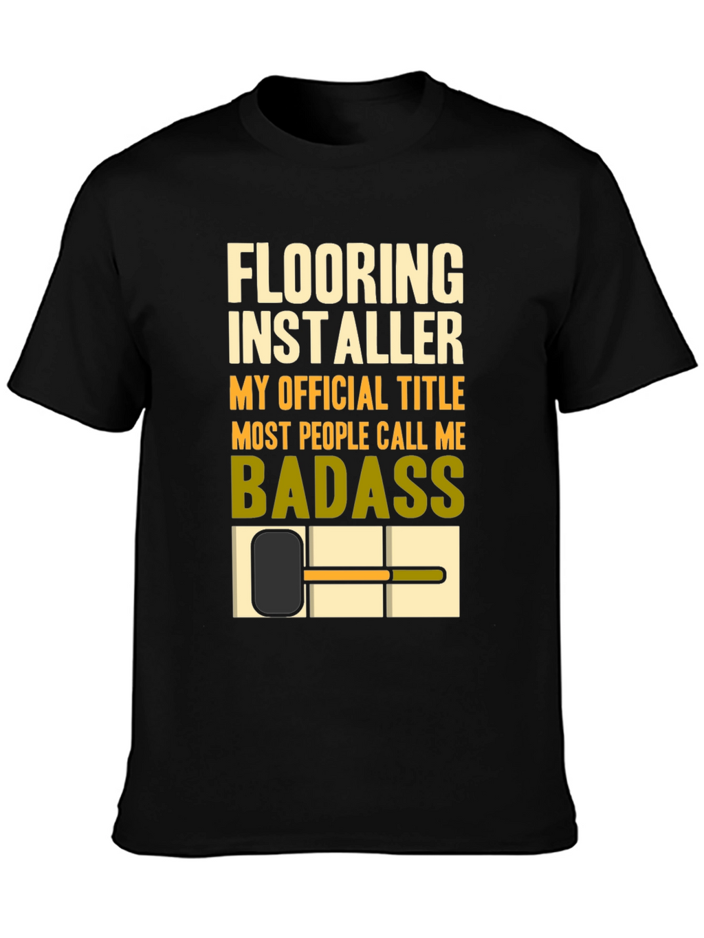 Flooring Installer Badass T-Shirt
