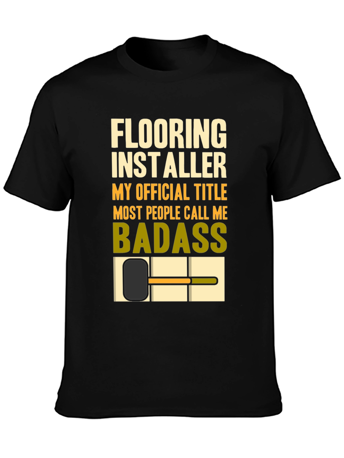 Flooring Installer Badass T-Shirt