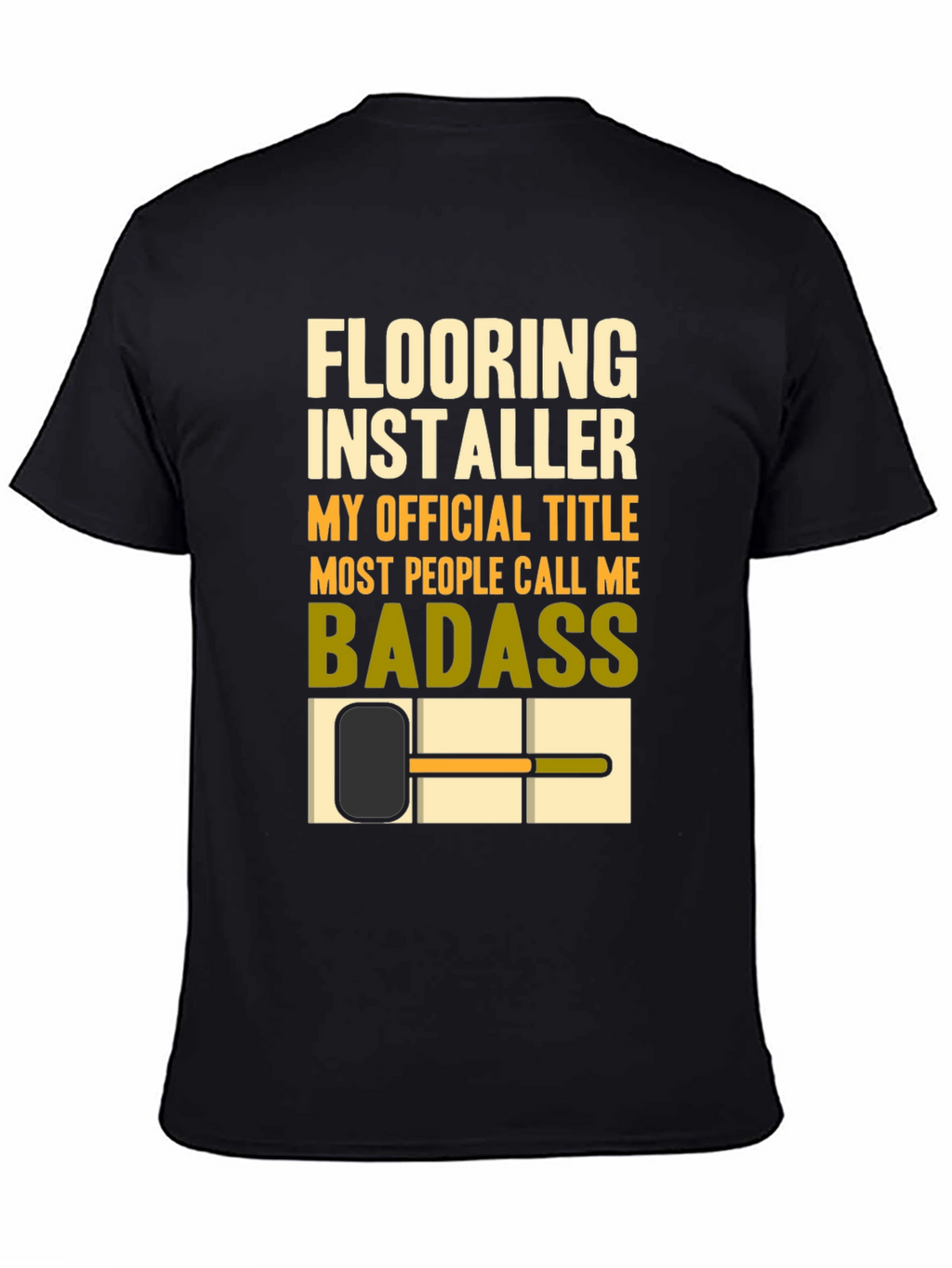 Flooring Installer Badass T-Shirt