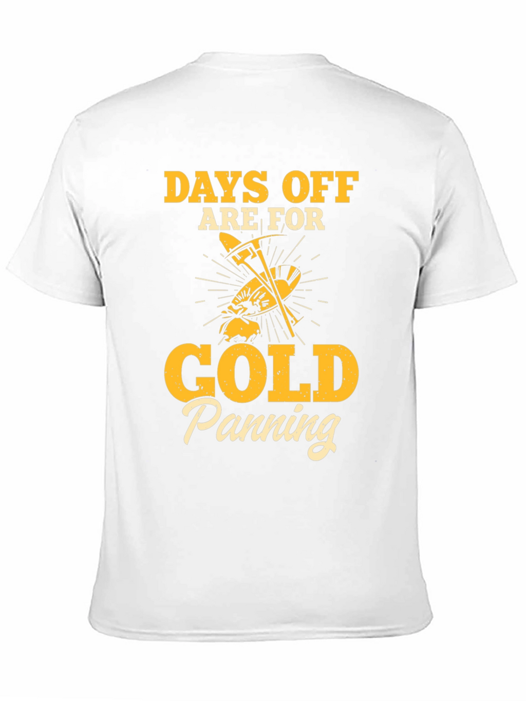 Gold Panning T-Shirt - Days Off Are For...