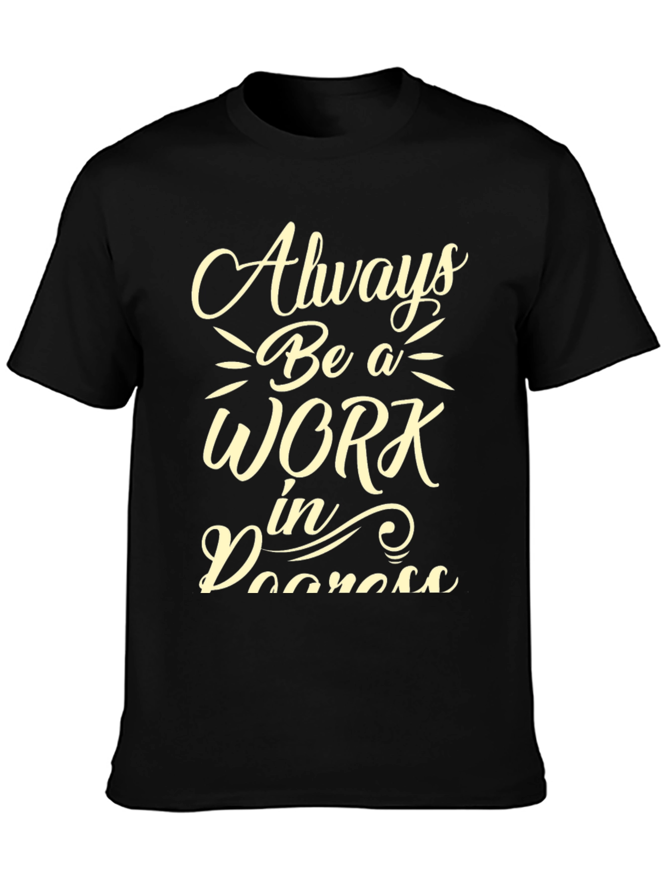 Always Be a Work in Progress Black Graphic Tee