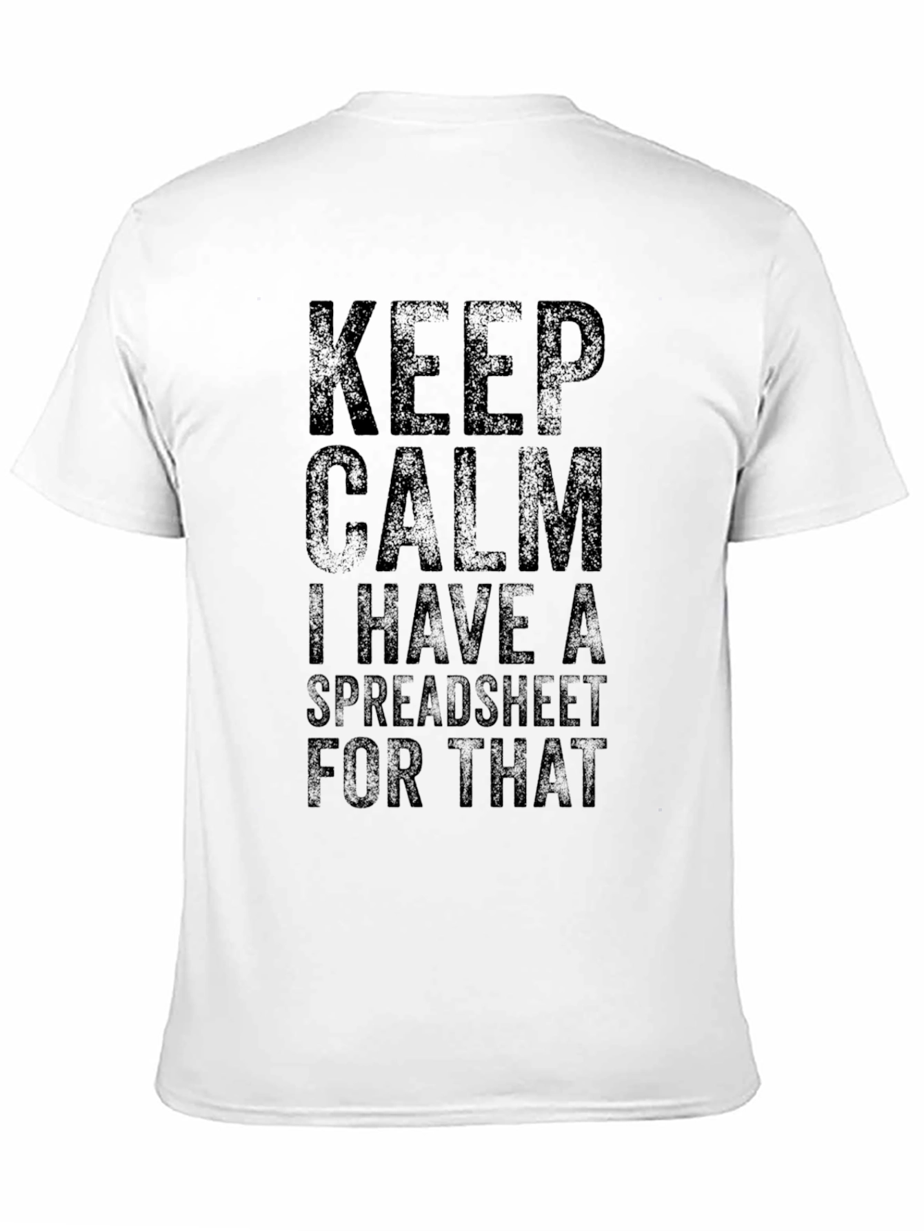 Keep Calm Spreadsheet T-Shirt - Funny Data Analyst Tee