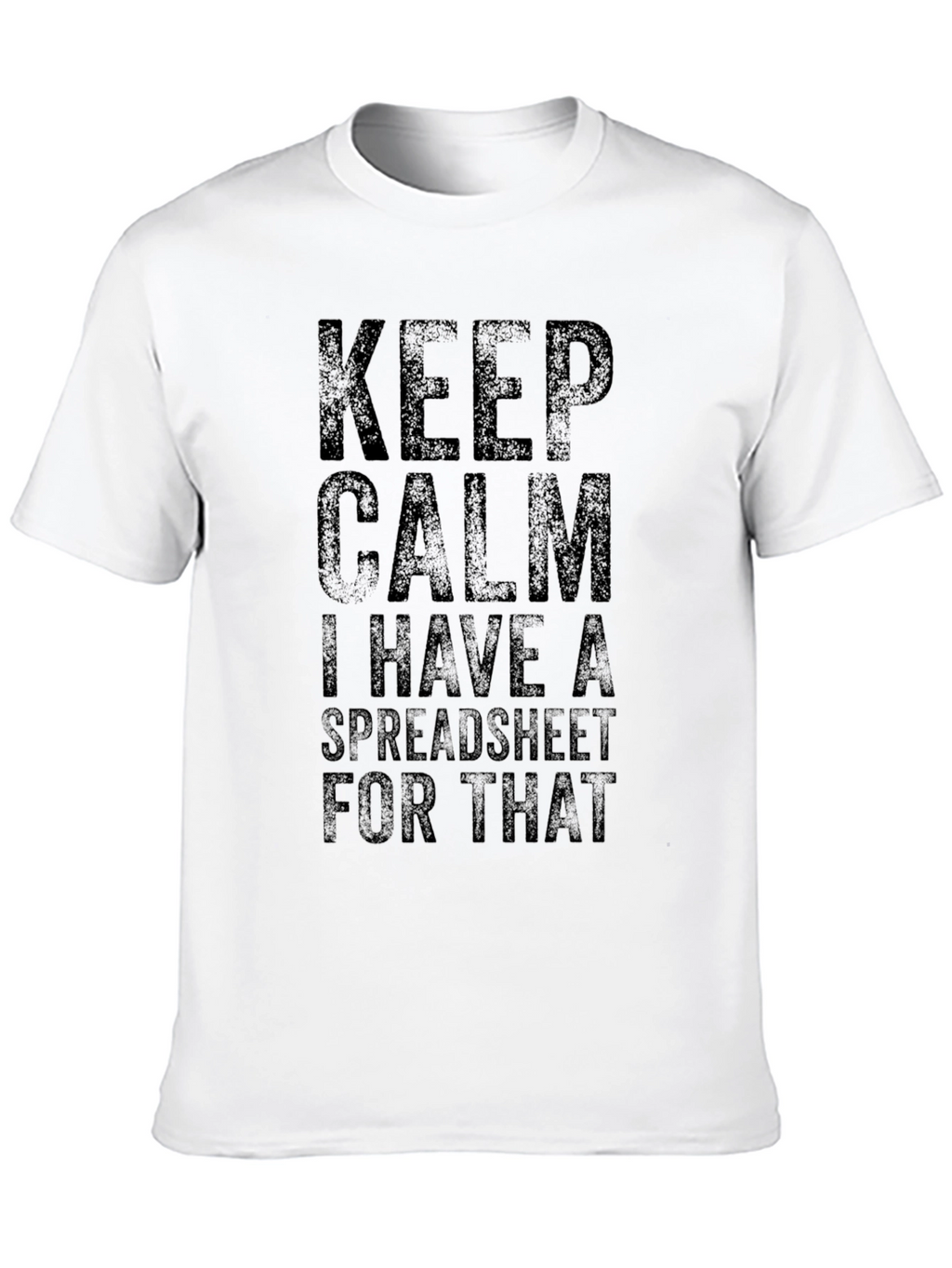 Keep Calm Spreadsheet T-Shirt - Funny Data Analyst Tee