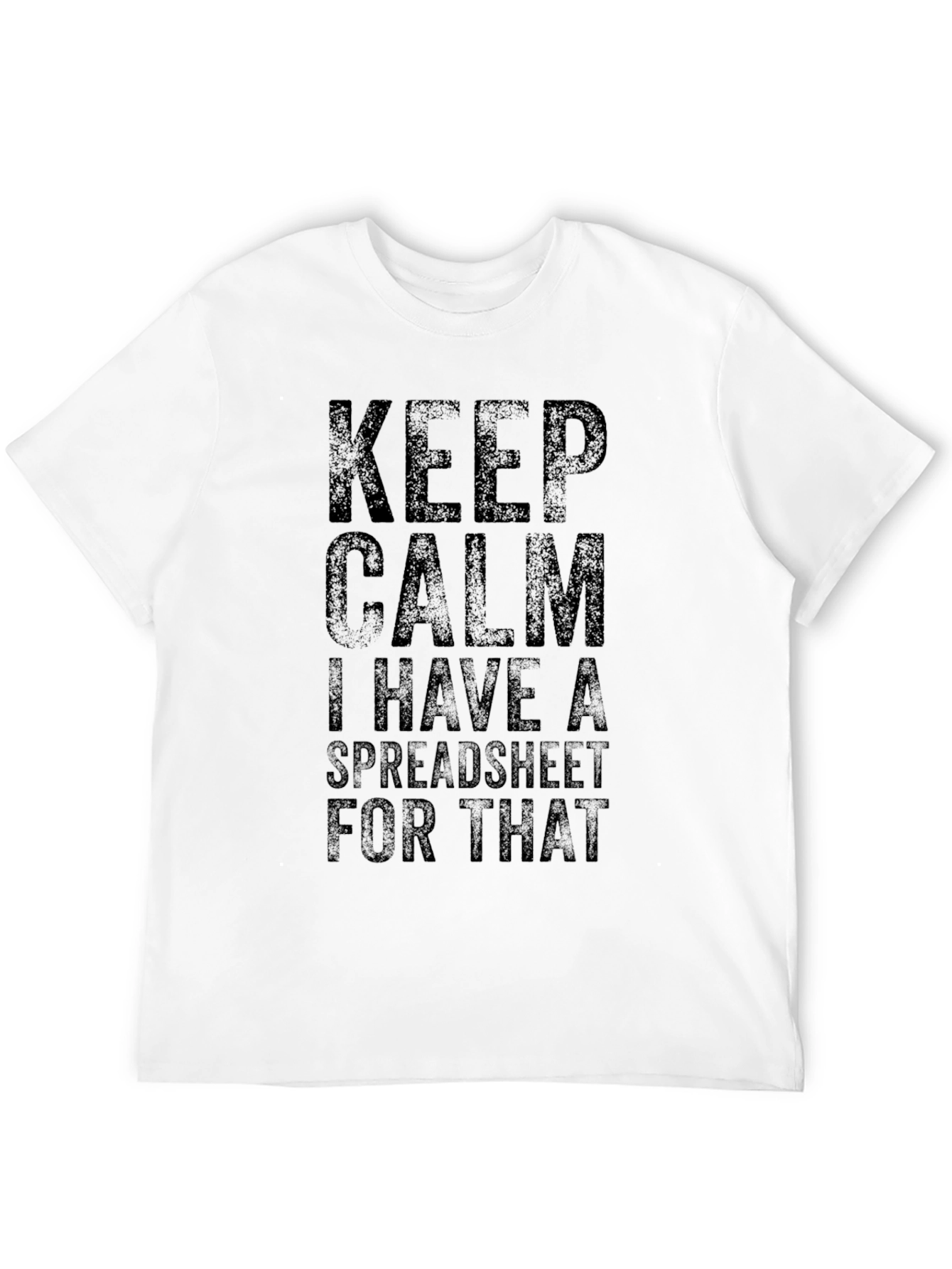 Keep Calm Spreadsheet T-Shirt - Funny Data Analyst Tee