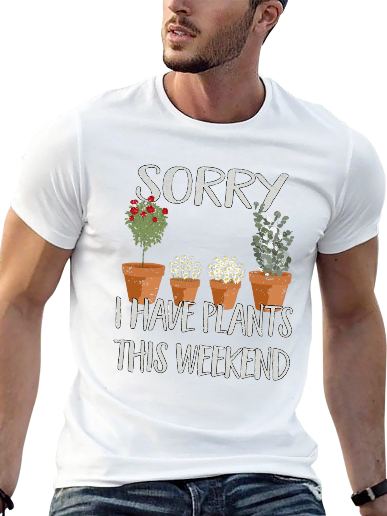 Sorry I Have Plants T-Shirt