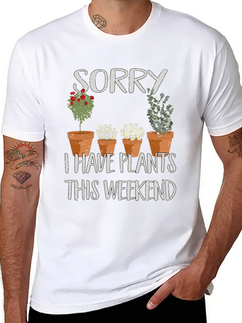 Sorry I Have Plants T-Shirt