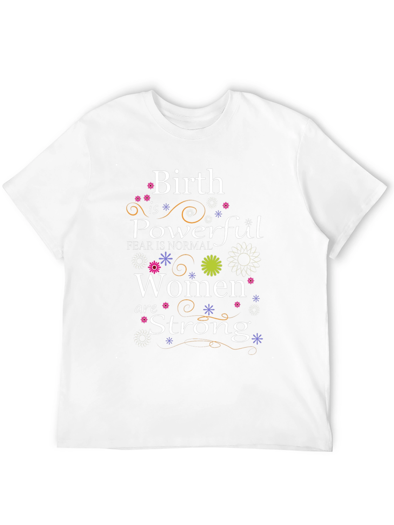 Birth is Powerful Women are Strong T-Shirt