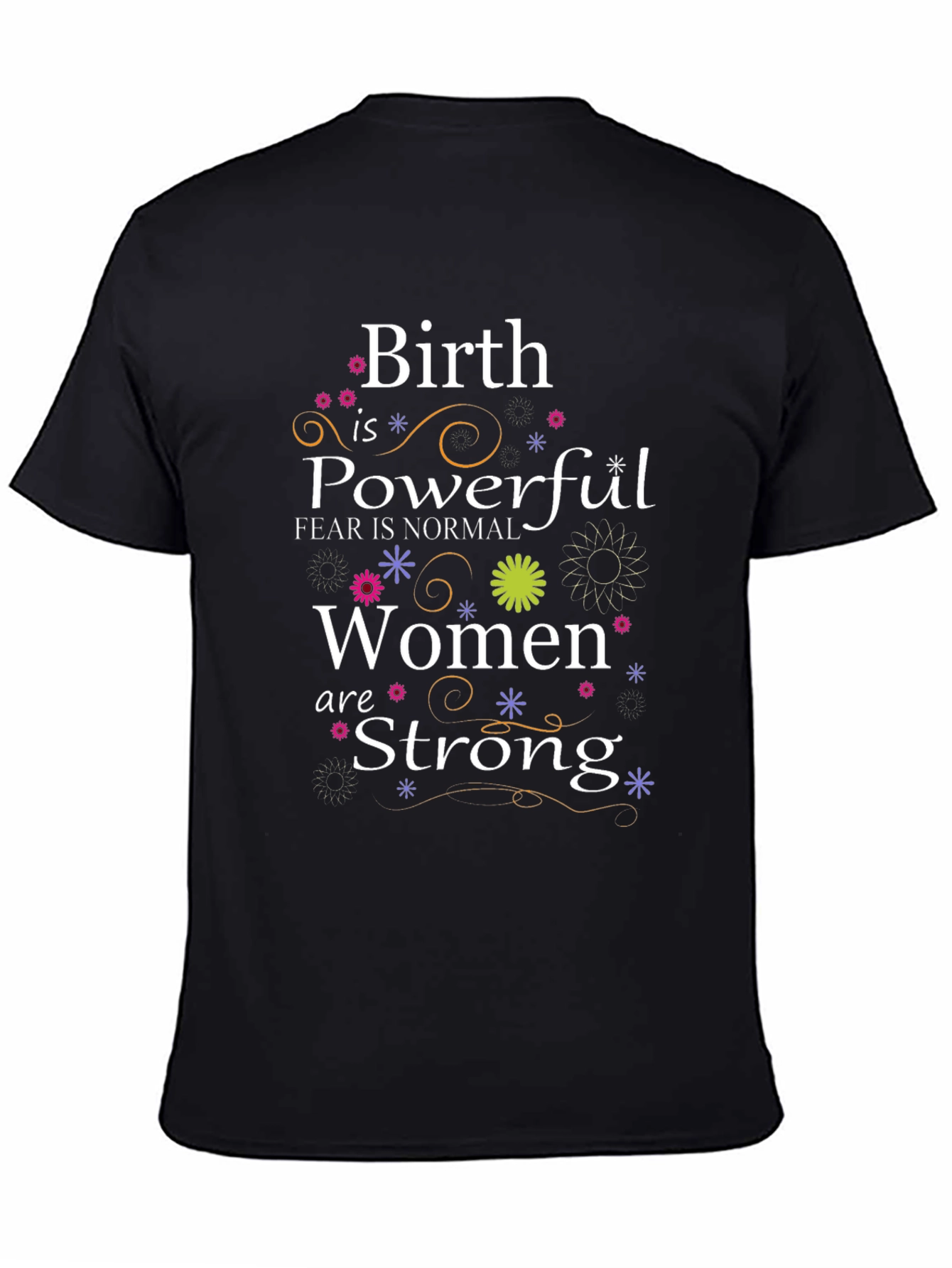 Birth is Powerful Women are Strong T-Shirt