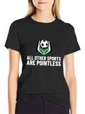 Funny Soccer T-Shirt: All Other Sports Are Pointless