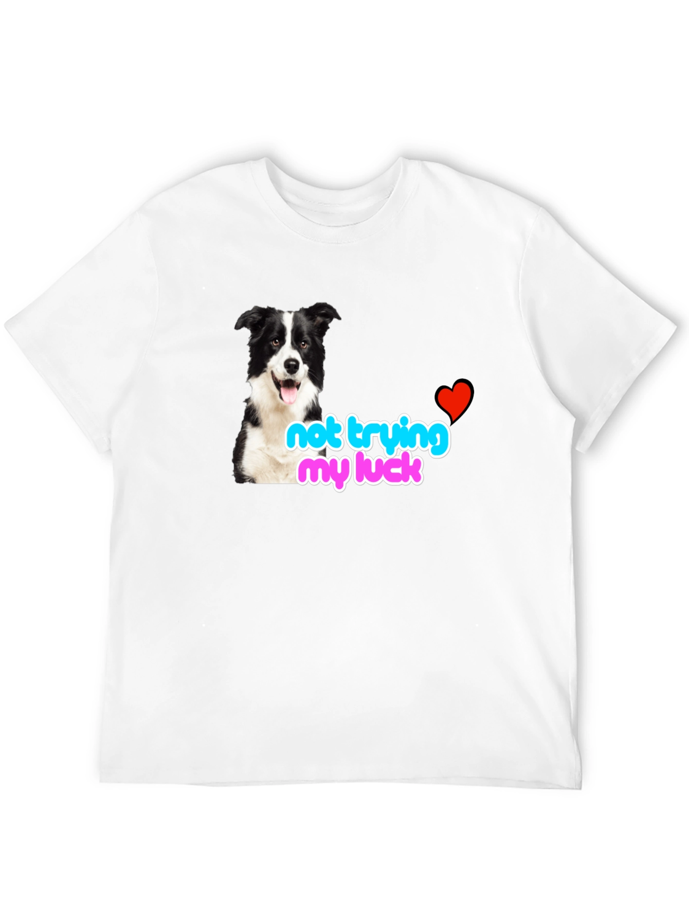 Funny Dog Lover Tee - Not Trying My Luck