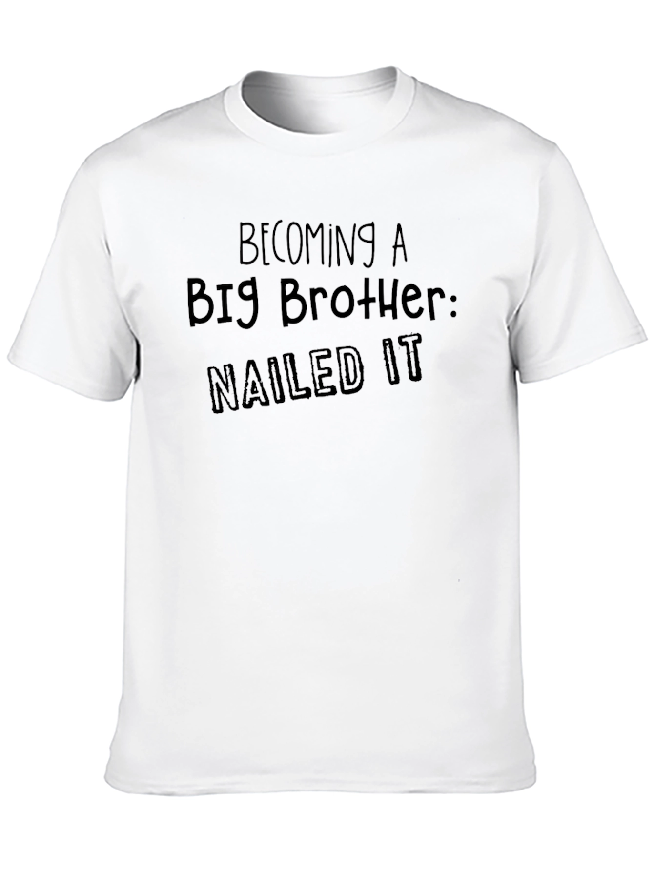 Becoming A Big Brother: Nailed It T-Shirt