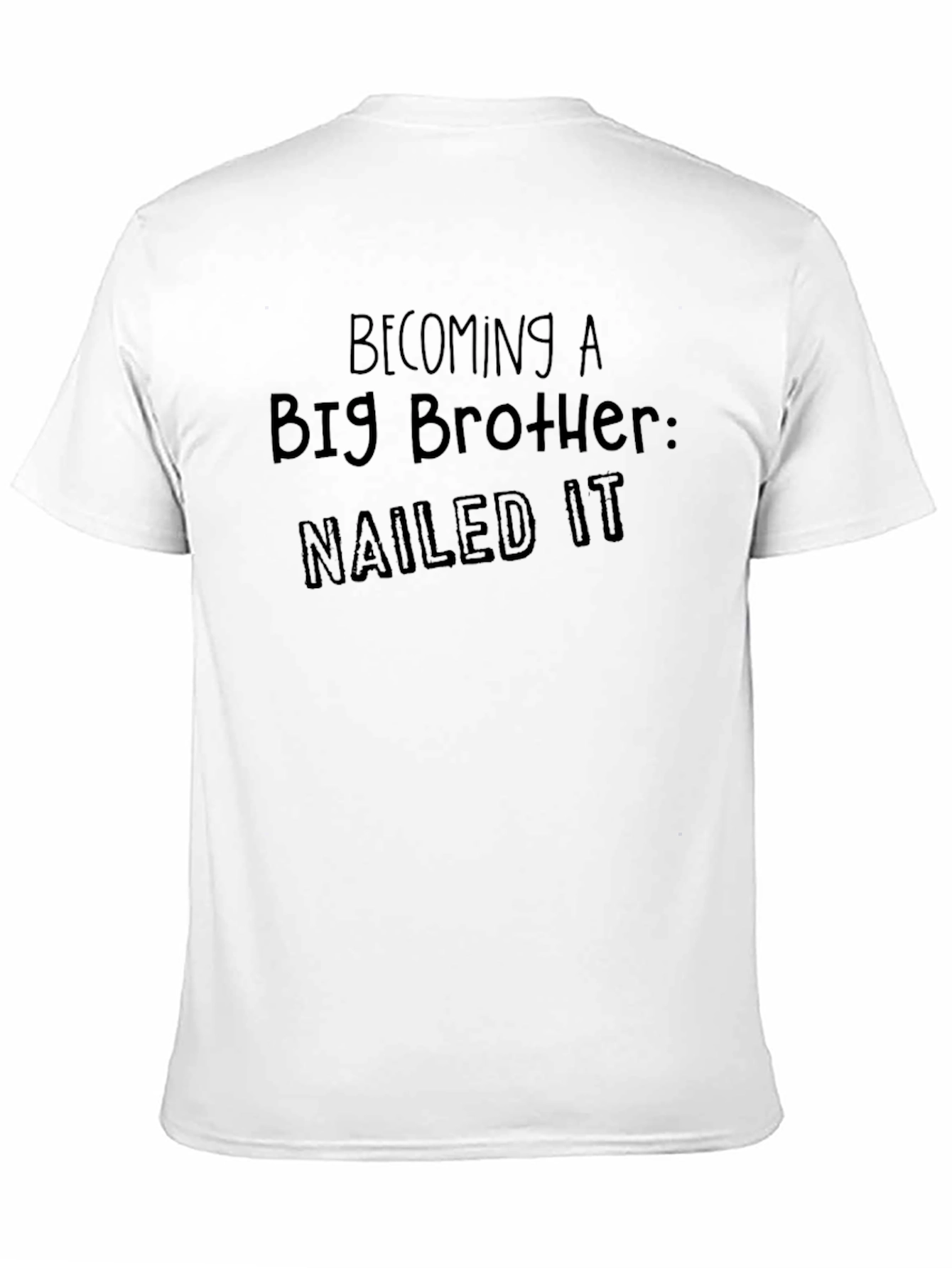 Becoming A Big Brother: Nailed It T-Shirt