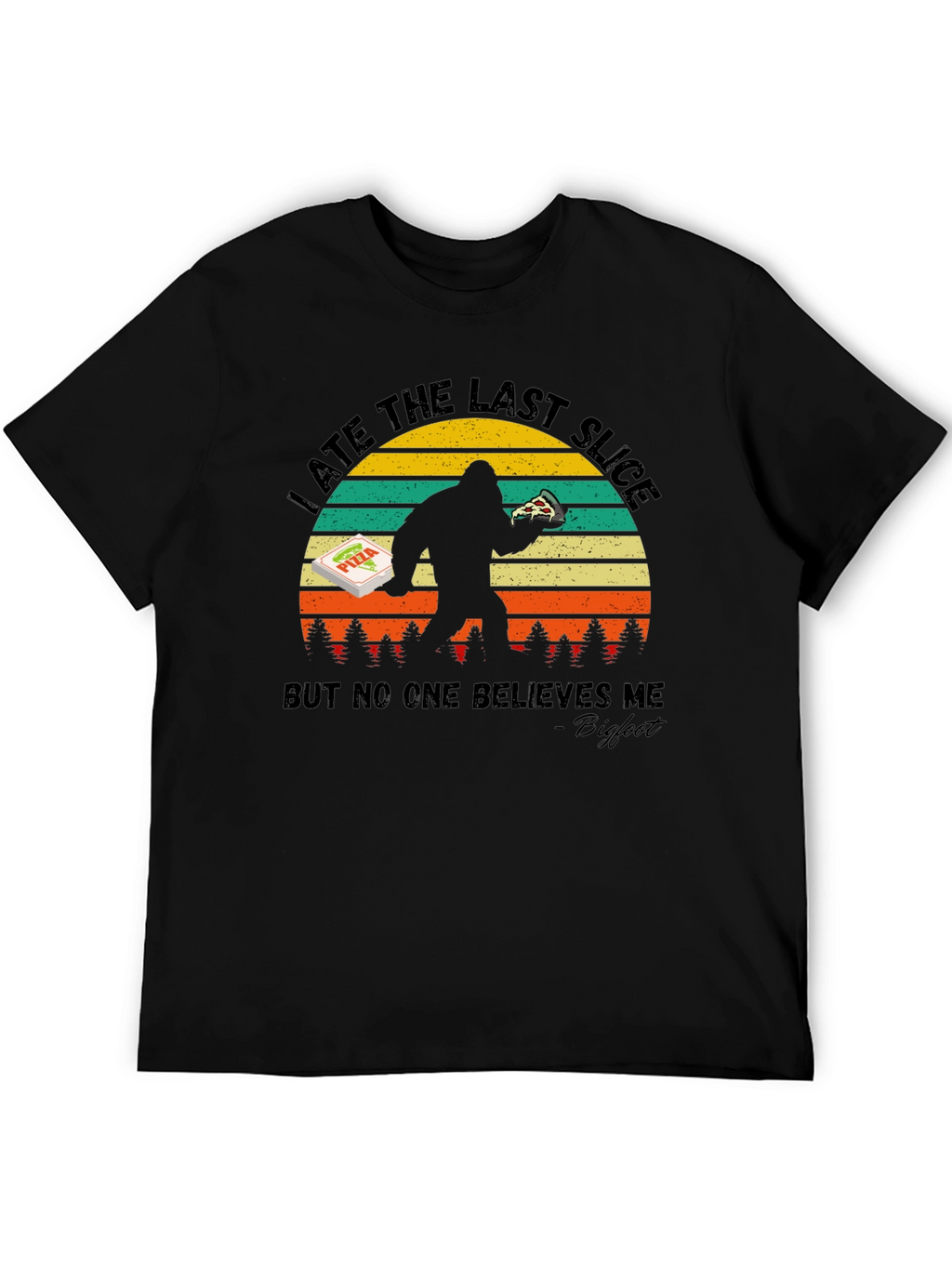 Bigfoot Pizza T-Shirt - I Ate The Last Slice