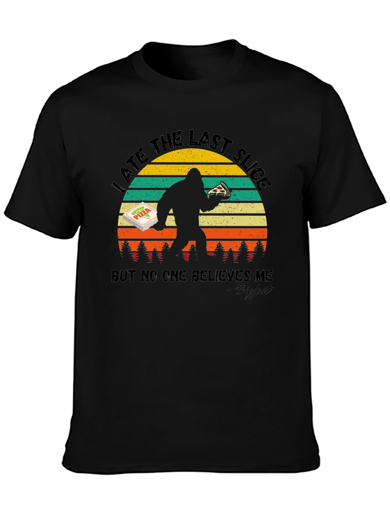 Bigfoot Pizza T-Shirt - I Ate The Last Slice