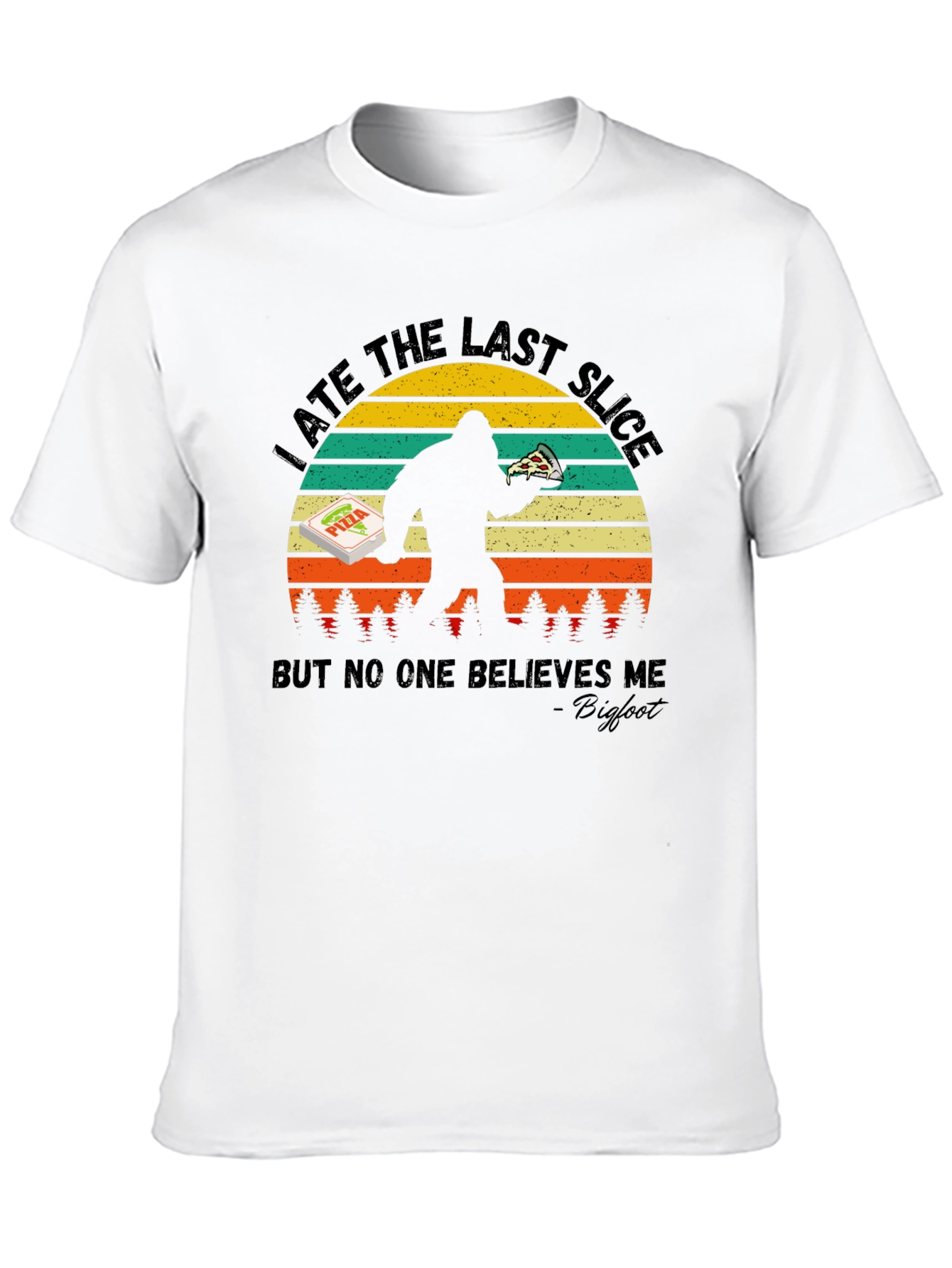 Bigfoot Pizza T-Shirt - I Ate The Last Slice