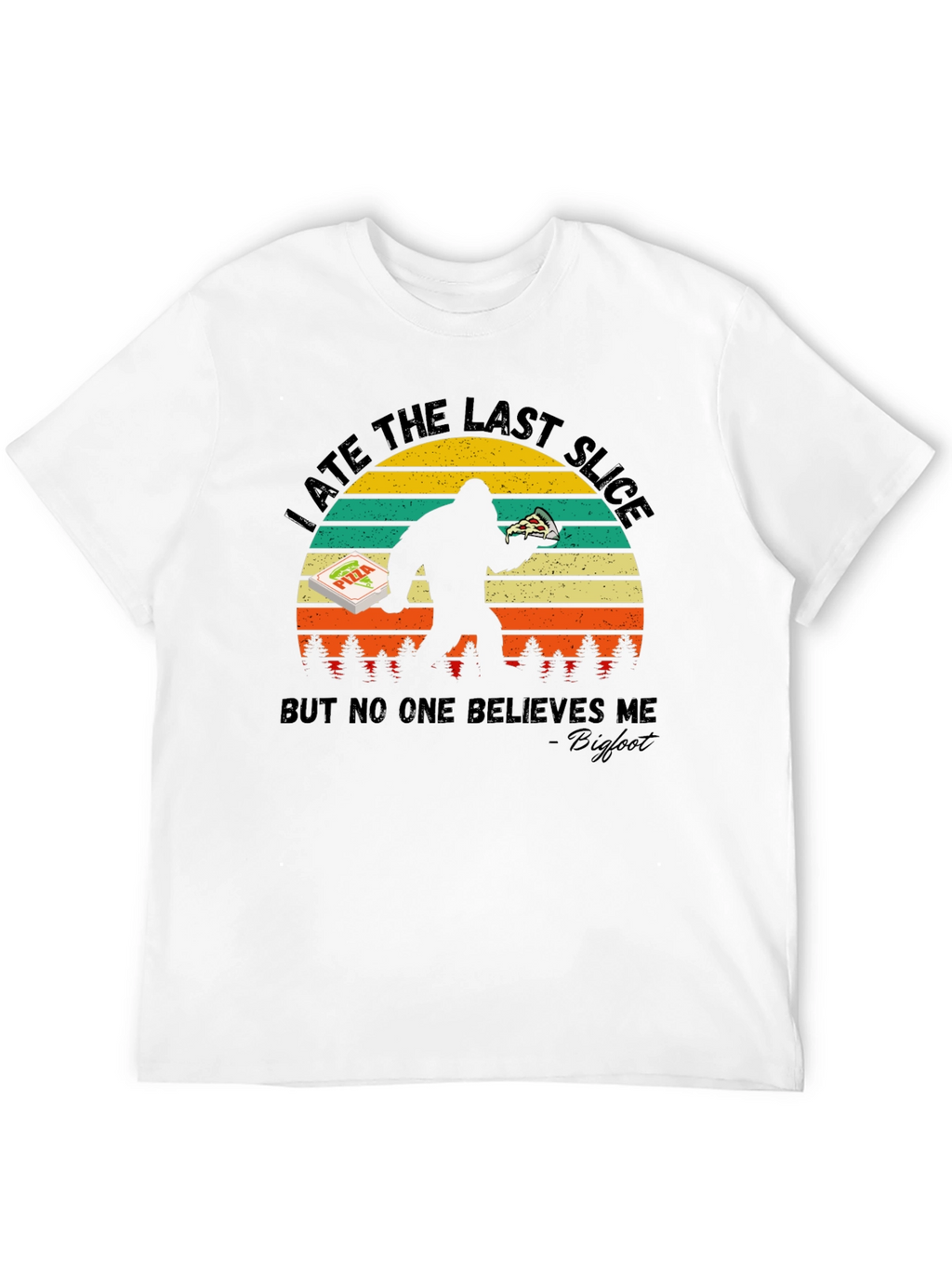 Bigfoot Pizza T-Shirt - I Ate The Last Slice