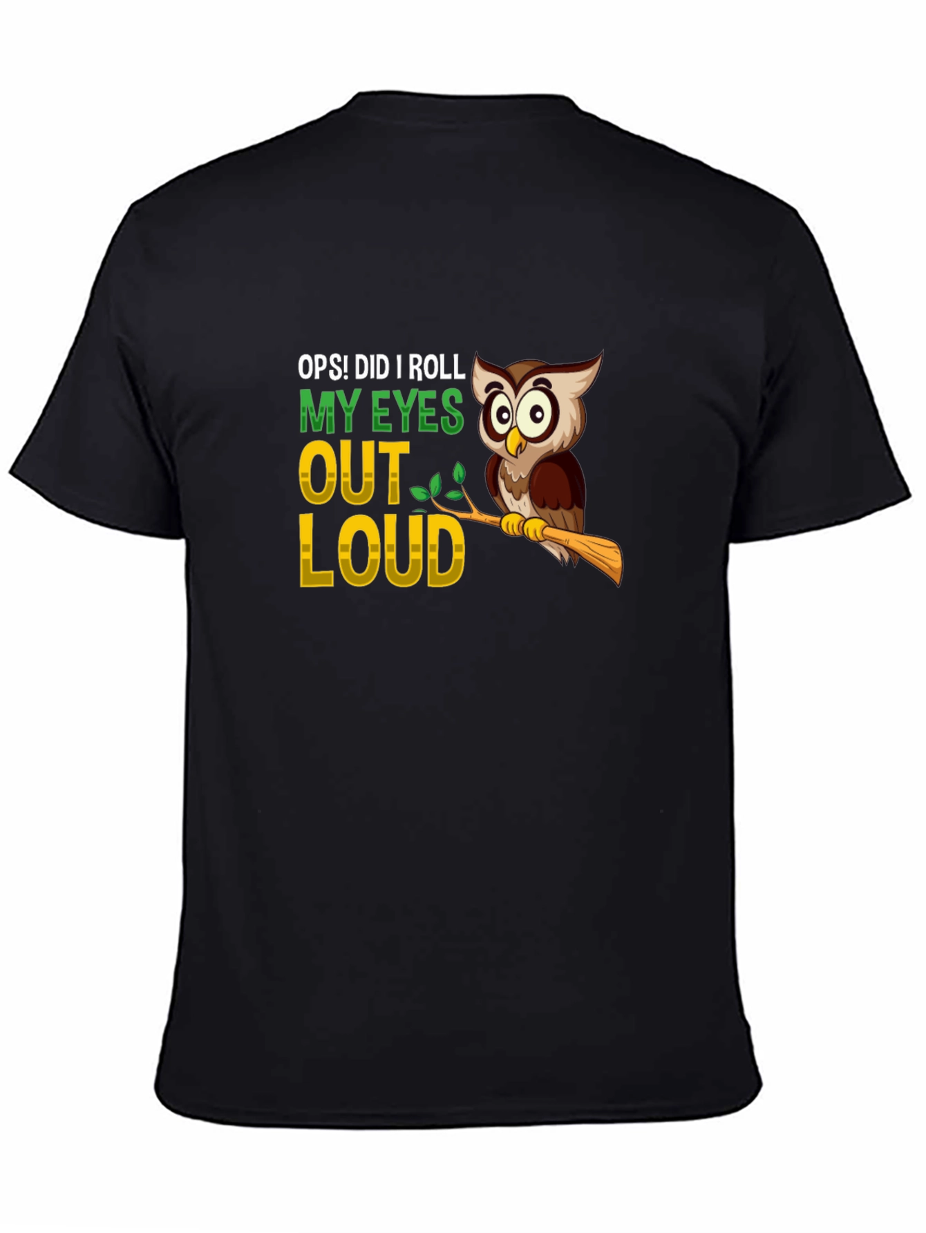 Oops! Did I Roll My Eyes Owl Graphic Tee
