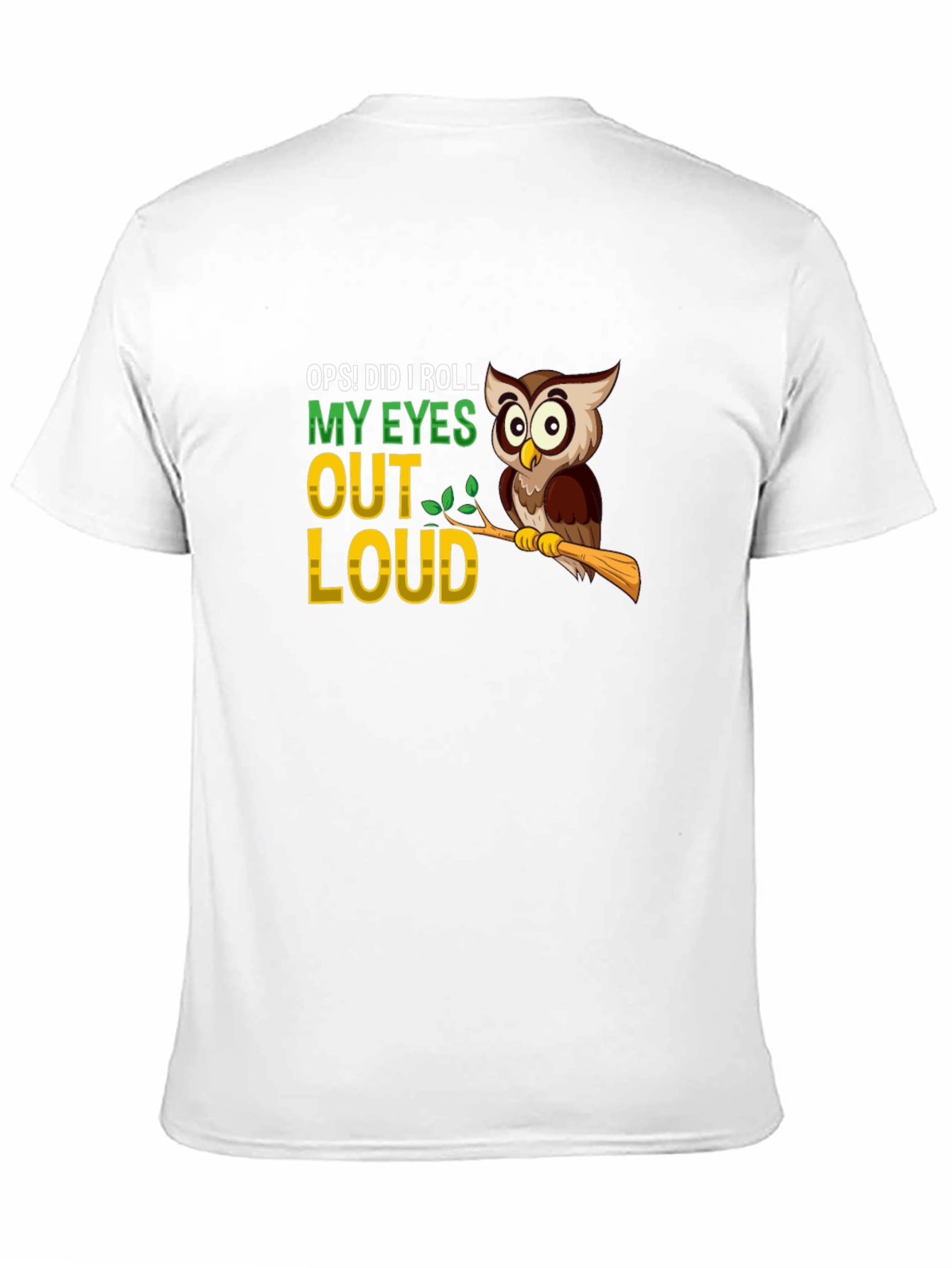 Oops! Did I Roll My Eyes Owl Graphic Tee