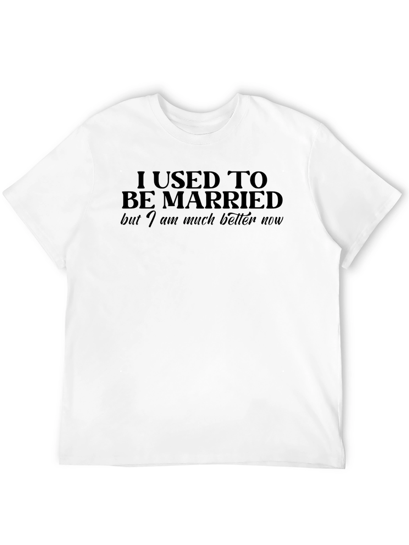 Divorced Humor T-Shirt - I Used To Be Married
