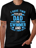 Dad and Swimmer T-Shirt - I Rock Them Both!